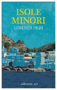 Lorenza Pieri – Isole minori (2016)