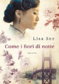 Lisa See - Come i fiori di notte (2015)