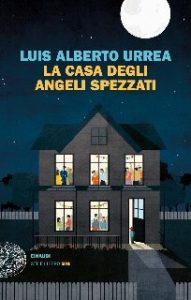 Luis Alberto Urrea – La casa degli angeli spezzati (2020)