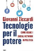Giovanni Ziccardi - Tecnologie per il potere (2019)