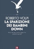 Roberto Volpi - La sparizione dei bambini down (2016)