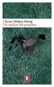 Esmé Weijun Wang – Il confine del paradiso (2018)