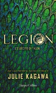 Julie Kagawa – Legion. L’esercito di Talon (2017)