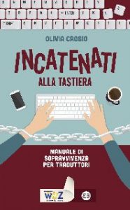 Olivia Crosio – Incatenati alla tastiera (2017)