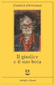 Friedrich Dürrenmatt – Il giudice e il suo boia (2015)