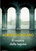 Alberto Ongaro - Il respiro della laguna (2016)