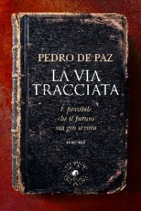 Pedro de Paz – La via tracciata (2016)