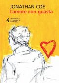 Jonathan Coe - L'amore non guasta (2013)