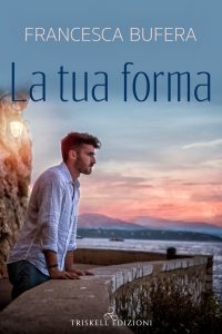Francesca Bufera – La tua forma (2020)