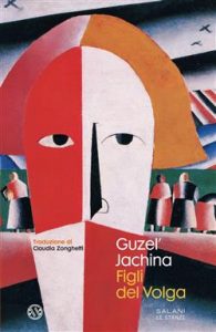 Guzel’ Yakhina – Figli del Volga (2021)