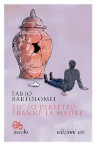 Fabio Bartolomei – Tutto perfetto tranne la madre (2021)