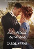 Carol Arens - La contessa americana (2021)
