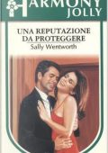 Sally Wentworth - Una reputazione da proteggere (1998)