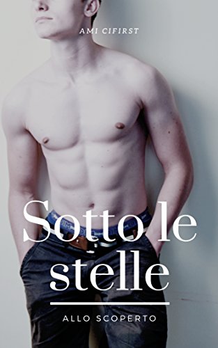 Ami Cifirst – Allo Scoperto Vol. 1. Sotto le stelle (2018)