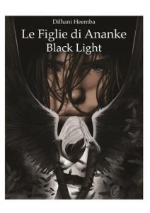 Dilhani Heemba – Le figlie di Ananke. Black Light (2012)