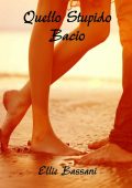 img Ellie Bassani - Quello stupido bacio (2016)