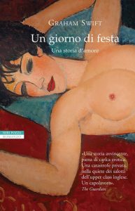 Graham Swift – Un giorno di festa (2016)