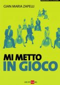 img Gian Maria Zapelli - Mi metto in gioco (2012)