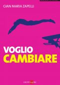 img Gian Maria Zapelli - Voglio cambiare (2011)