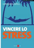 img Gian Maria Zapelli - Vincere lo stress (2011)