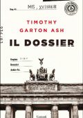 Timothy Garton Ash - Il dossier (2017)