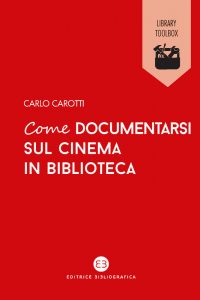 Carlo Carotti – Come documentarsi sul cinema in biblioteca (2019)