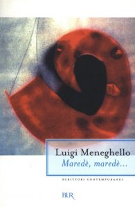 Luigi Meneghello – Maredè, maredè (2012)