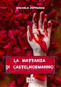 img Michele Zoppardo – La mattanza di Castelnormanno (2021)