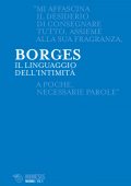 img Jorge Luis Borges – Il Linguaggio dell’Intimità (2012)