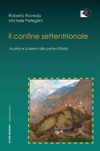 Roberto Roveda, Michele Pellegrini – Il confine settentrionale (2018)