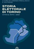 img Lorenzo Pregliasco (a cura di) - Storia elettorale di Torino (2021)