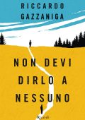 Riccardo Gazzaniga - Non devi dirlo a nessuno (2021)
