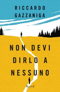 Riccardo Gazzaniga – Non devi dirlo a nessuno (2021)