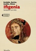 Euripide, Jean Racine, Johann Wolfgang Goethe, Ghiannis Ritsos - Ifigenia (2021)