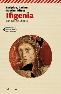 Euripide, Jean Racine, Johann Wolfgang Goethe, Ghiannis Ritsos – Ifigenia (2021)