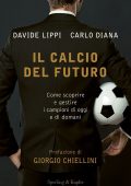 Davide Lippi, Carlo Diana - Il calcio del futuro (2021)