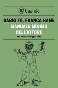 Dario Fo, Franca Rame – Manuale minimo dell’attore (2021)