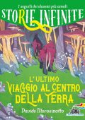 Davide Morosinotto - Storie infinite. L'ultimo viaggio al centro della Terra (2021)