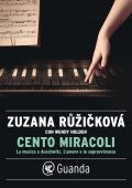 Zuzana Ruzickova, Wendy Holden - Cento miracoli (2021)