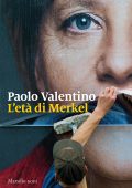 Paolo Valentino - L'età di Merkel (2021)