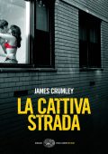 James Crumley – La cattiva strada (2010)