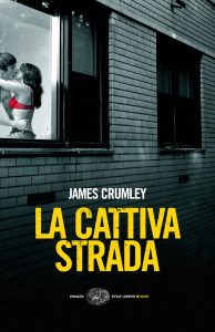 James Crumley – La cattiva strada (2010)