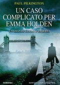 Paul Pilkington - Un caso complicato per Emma Holden (2016)