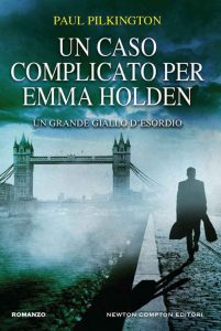Paul Pilkington – Un caso complicato per Emma Holden (2016)