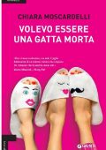 Chiara Moscardelli - Volevo essere una gatta morta (2016)