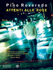 Pino Roveredo – Attenti alle rose (2010)