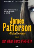 James Patterson, Michael Ledwidge - Una bugia quasi perfetta (2021)
