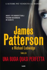 James Patterson, Michael Ledwidge – Una bugia quasi perfetta (2021)