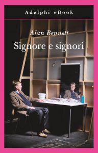 Alan Bennett – Signore e signori (2012)