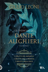 Giulio Leoni – Le indagini di Dante Alighieri. Volume primo (2021)